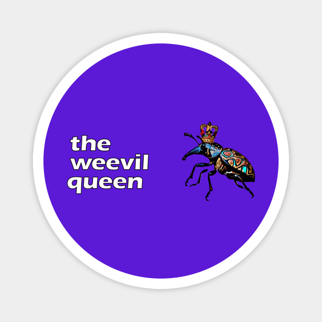 The Weevil Queen Magnet by Sarah Curtiss